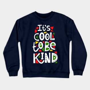 It's Cool to be Kind Crewneck Sweatshirt